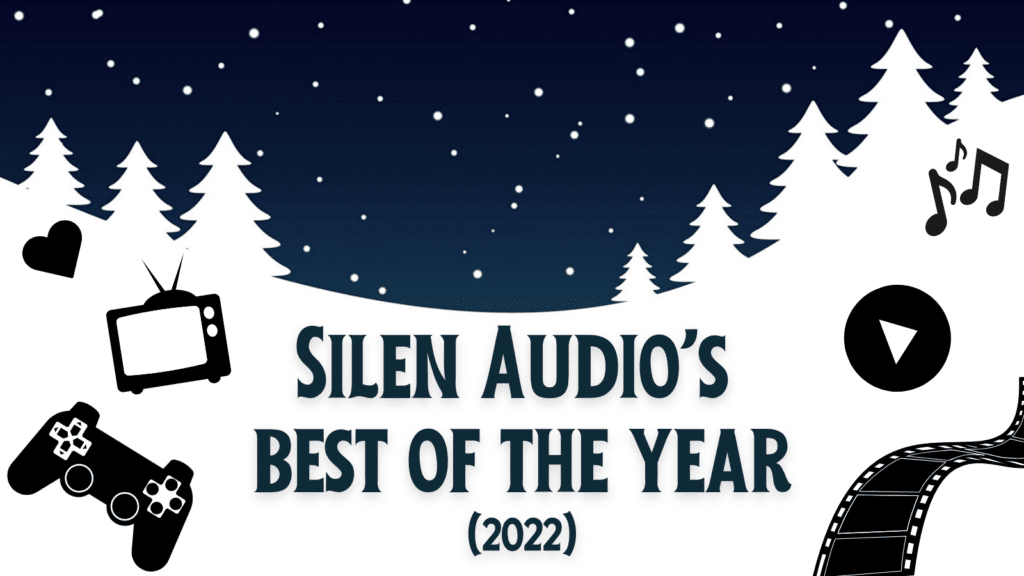 Silen Audio's Best of the Year (2022)
